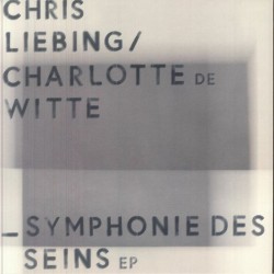 Chris Liebing & Charlotte De Witte - Symphonie Des Seins Ep