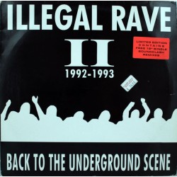 Various - Illegal Rave II 1992-1993 (Back To The Underground Scene)