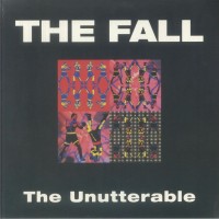 The Fall - The Unutterable