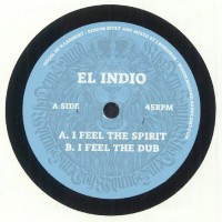 El Indio / J Robinson - I Feel The Spirit