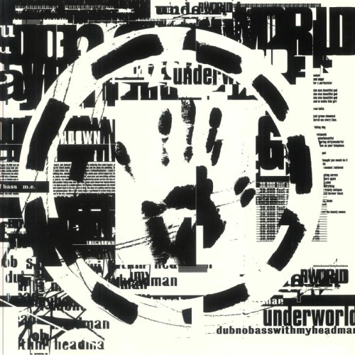 Underworld - Dubnobasswithmyheadman