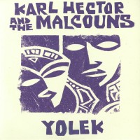Karl Hector And The Malcouns - Yolek
