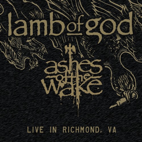 Lamb Of God - Ashes Of The Wake: Live In Richmond VA