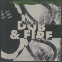 Ashanti Selah & Hark - Dub & Fire