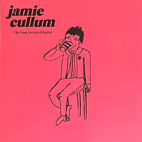 Jamie Cullum - The Song Society Playlist Jamie Cullum - The Song Society Playlist