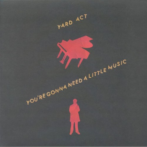 Yard Act - Youre Gonna Need A Little Music Yard Act - Youre Gonna Need A Little Music