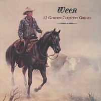 Ween - 12 Golden Country Greats (30th Anniversary Deluxe Edition)