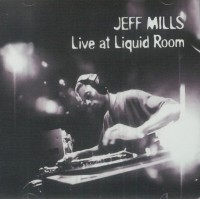 Jeff Mills / Various - Jeff Mills: Live At Liquid Room