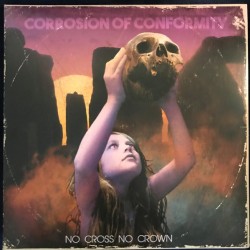 Corrosion Of Conformity - No Cross No Crown