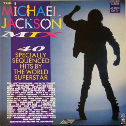 Micheal Jackson / Jackson 5  - The Michael Jackson Mix - 40 Specially Sequenced Hits By The World Superstar