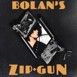 T Rex - Bolans Zip Gun (50th Anniversary Edition National Album Day 2025)
