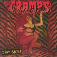 The Cramps - Stay Sick!
