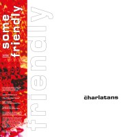 The Charlatans - Some Friendly (30th Anniversary Edition)